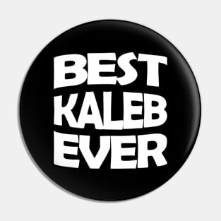 Best Kaleb ever Pin