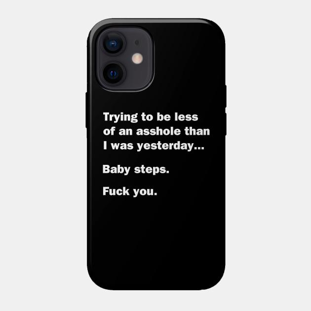 Baby Steps Sarcasm Phone Case Teepublic