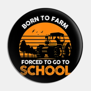 Farmer  To Farm Forced To Go To School Agriculturist Pin