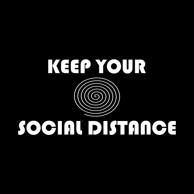 Keep Your Social Distance by abc4Tee