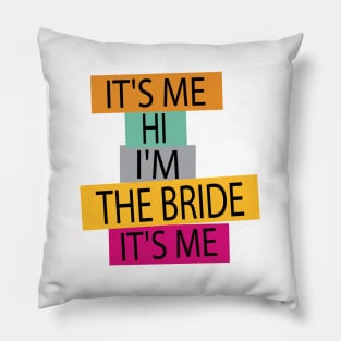 funny Bride Its Me Hi Im the Bride Its Me Pillow