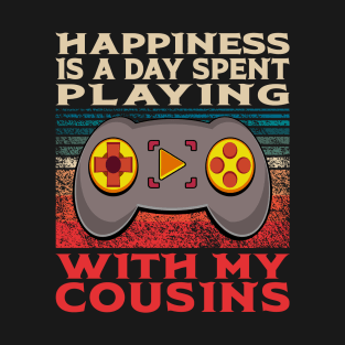 Playing Video Games With My Cousins Family Quote T-Shirt