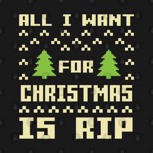 All I Want For Christmas Is Rip by Abderrahmaneelh
