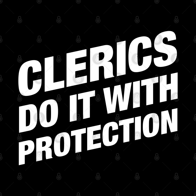 Clerics Do It With Protection Tabletop RPG by pixeptional