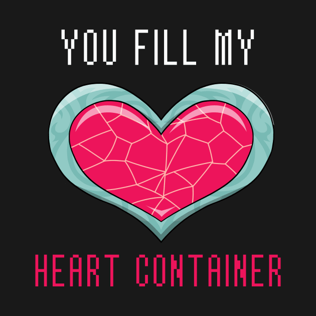 You Fill My Heart Container by GusDynamite