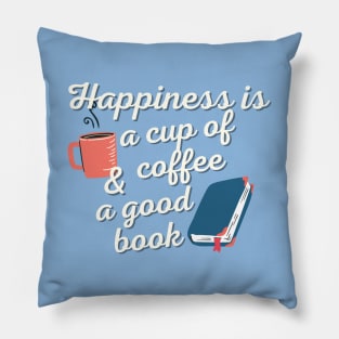 Happiness Is A Cup Of Coffee Pillow