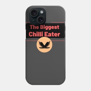 The Biggest Chilli Eater Phone Case