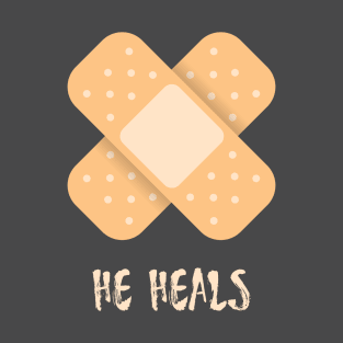 He Heals | Psalm 147:3 T-Shirt