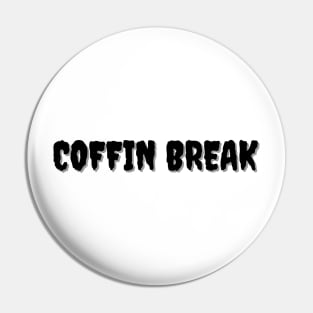 COFFIN BREAK Halloween Pun Pin