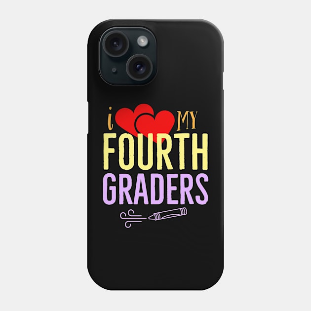 I Love My Fourth Graders V4 Phone Case by ZoesPrints