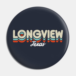 Retro Longview Texas Pin