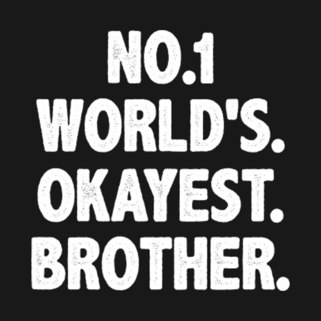 Disover Funny brother shirts, gift for brother - Brother - T-Shirt