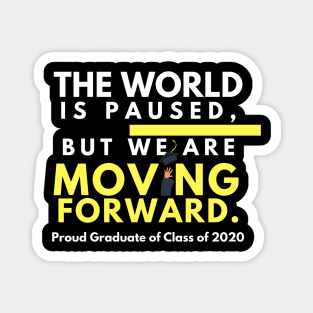 The World is Paused, But We Are Moving Forward Magnet