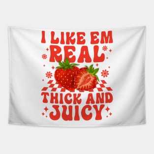 I Like Em Real Thick And Juicy Strawberry Tapestry