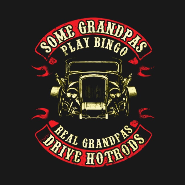 Real Grandpas Drive Hotrods by OwensAdelisass