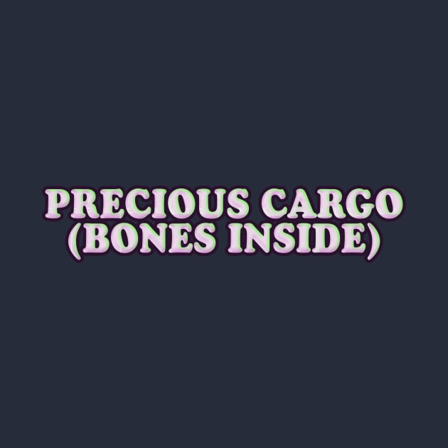 Precious Cargo (Bones Inside) Alt Version by tuffghost