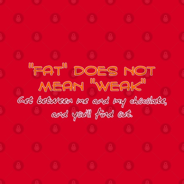 "Fat" does not mean "weak" by SnarkCentral