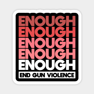 Enough - End Gun Violence Magnet