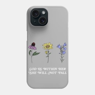 God is within her, she will not fall | 3 Flowers Phone Case