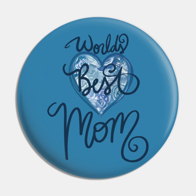 World's Best Mom Pin by bubbsnugg