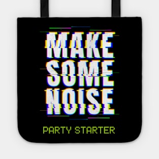 Party Starter Make Some Noise Tote