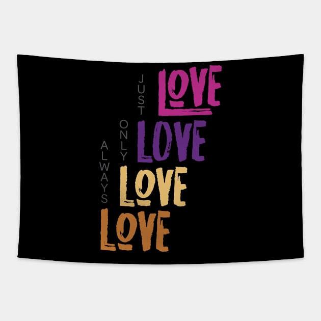 Love, only love, just love, always love Tapestry by smartrocket