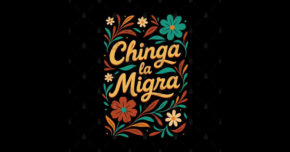 CHiNGA-LA-Migra-ROSEA - Chinga La Migra Rose - Sticker | TeePublic