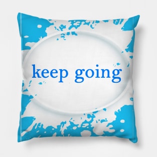 keep going Pillow