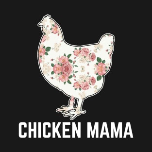 chicken mama t shirt T-Shirt