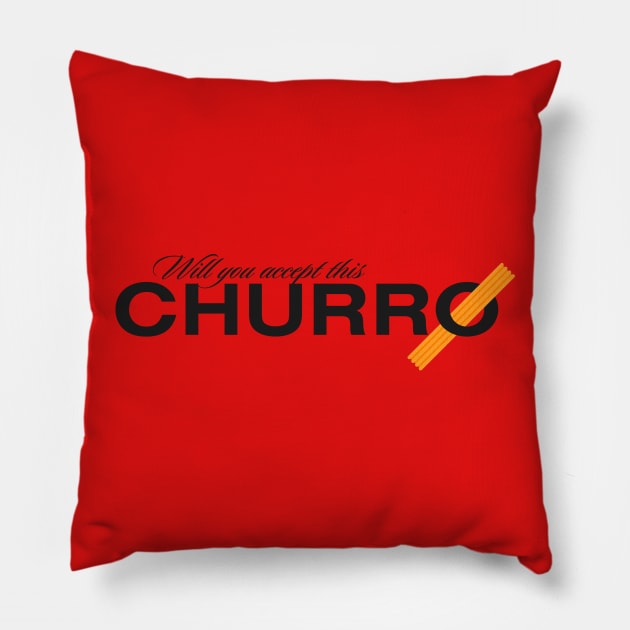 Will You Accept This Churro Pillow by mrcheezypop