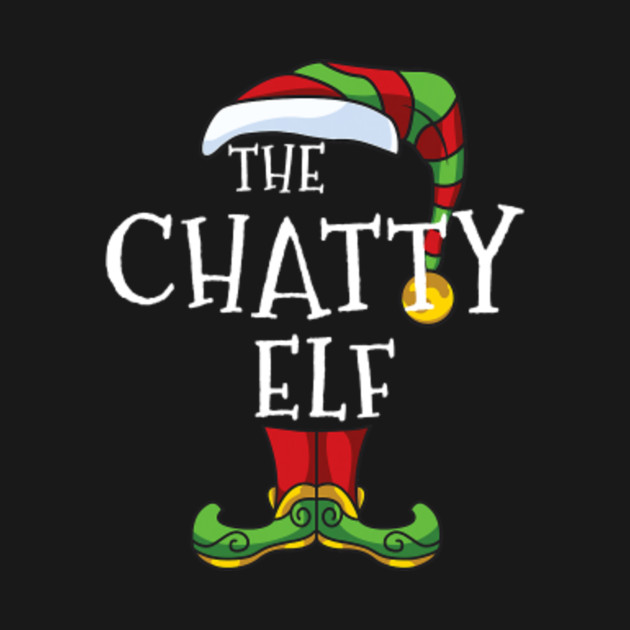 Disover Chatty Elf Family Matching Christmas Talkative Funny Pajama T-Shirt - Chatty Elf - T-Shirt