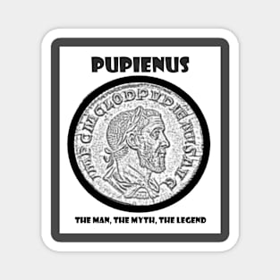 Pupienus: The man, the myth, the legend Magnet