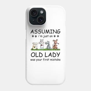 Cute Dogs I'm Just An Old Lady Was Your First Mistake Phone Case