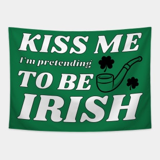 Kiss me I'm pretending to be Irish feast Tapestry