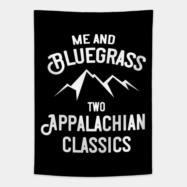 Me and Bluegrass Two Appalachian Classics Tapestry by Huhnerdieb Apparel