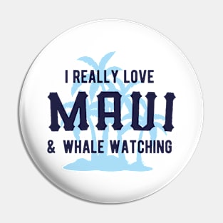 I Really Love Maui & Whale Watching – Retro Design Pin