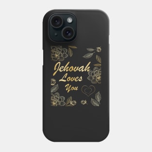 JEHOVAH LOVES YOU Phone Case