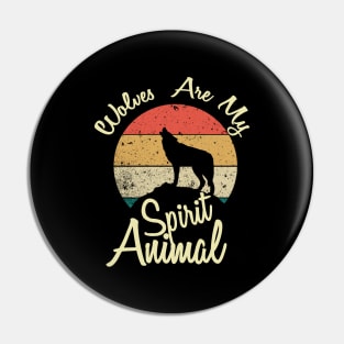 Wolves Are My Spirit Animal Pin