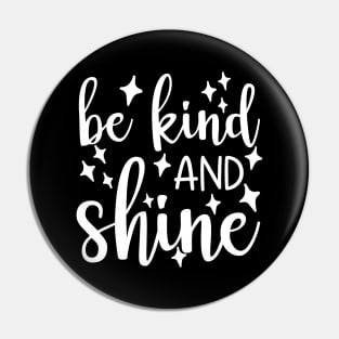 Be Kind And Shine. A Kindness Counts Design For Happiness. Pin