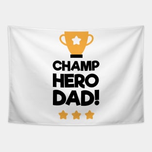 Champ Hero Dad Fathers Day Gift Tapestry