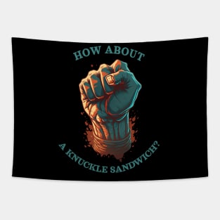 How about a knuckle sandwich? Tapestry