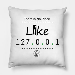 There is no Place like Home Pillow