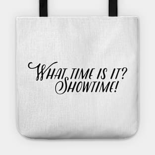 what time is it? showtime! Tote