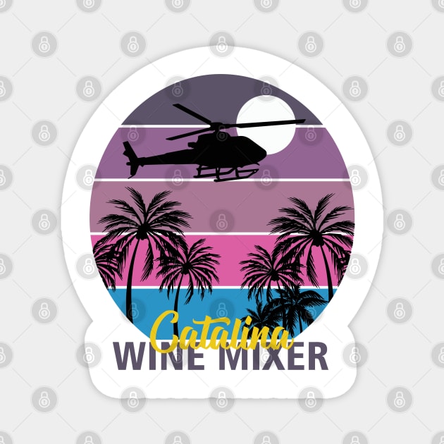 Catalina Wine Mixer Magnet by Geminiguys