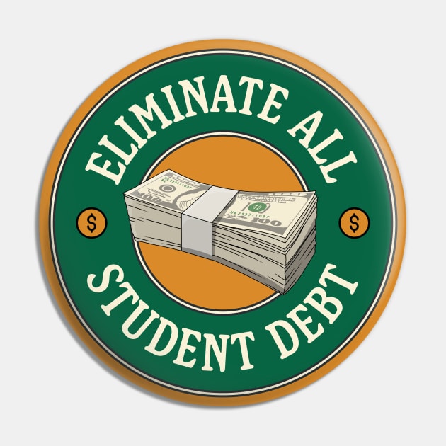 Eliminate All Student Debt - Eliminate College Debt Pin by Football from the Left