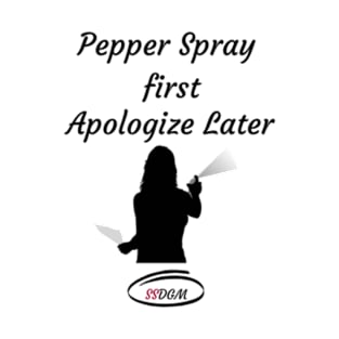 Funny Feminist quote from My Favorite Murder about women self- defense- Pepper Spray First Apologize Later T-Shirt