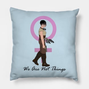 We Are Not Things (Furiosa) Pillow