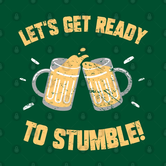 Let's Get Ready To Stumble! Funny St Patrick's Day Drinking Joke by PsychoDynamics