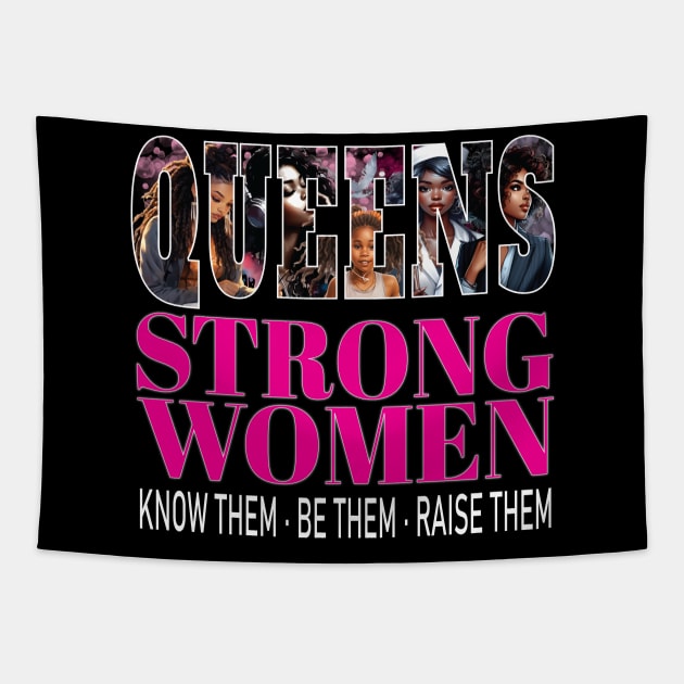 Queens Strong Women Know Them Be Them Raise Them African American Tapestry by Envision Styles