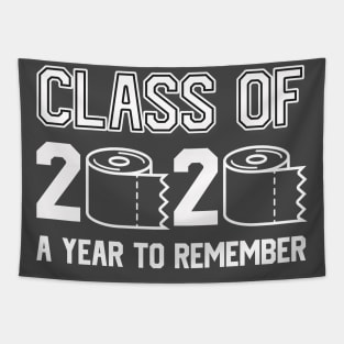 Class Of 2020 A Year To Remember Quarantine With Toilet Paper Shirt, Graduation Gift Idea Tapestry